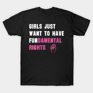 Womens Girls Just Want To Have Fundamental Rights Funny T-Shirt